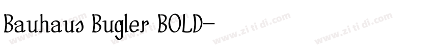 Bauhaus Bugler BOLD字体转换 Bauhaus Bugler BOLD字体转换